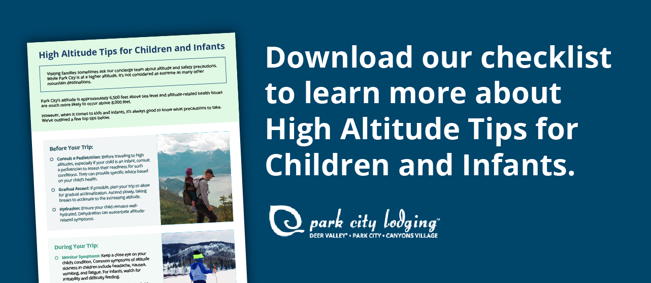  Vacationing in Park City with kids? Park City Lodging shares some information and tips about high altitude.