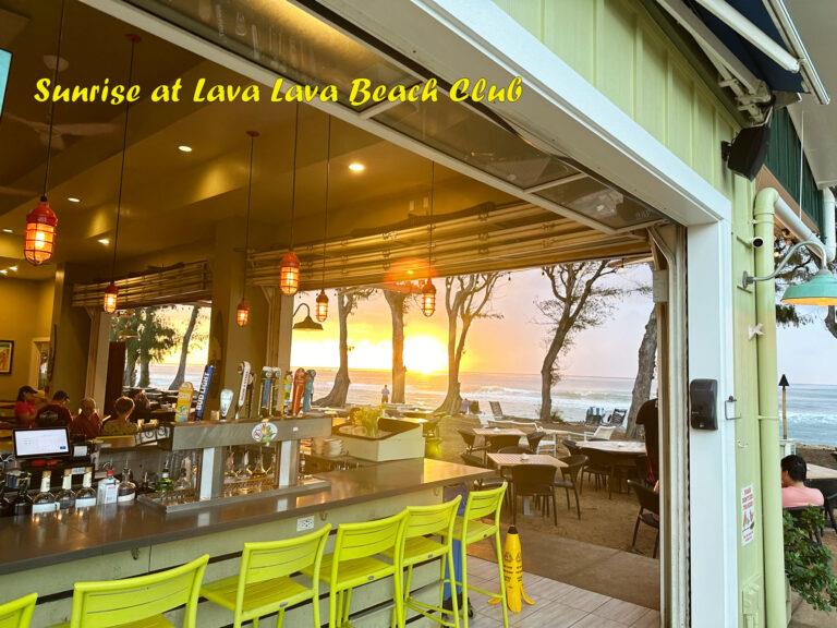 Watch the Sunrise at Lava Lavas or on the beach
